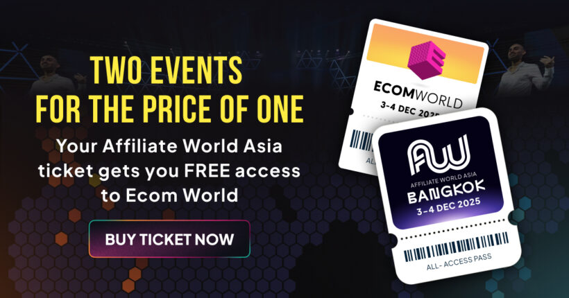 Affiliate World Asia x Ecom World: Zwei Events, ein Ticket + SONDERRABATT